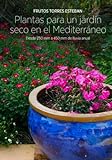 Plantas para un jardín seco en el Mediterráneo: Desde 250 mm a 450...